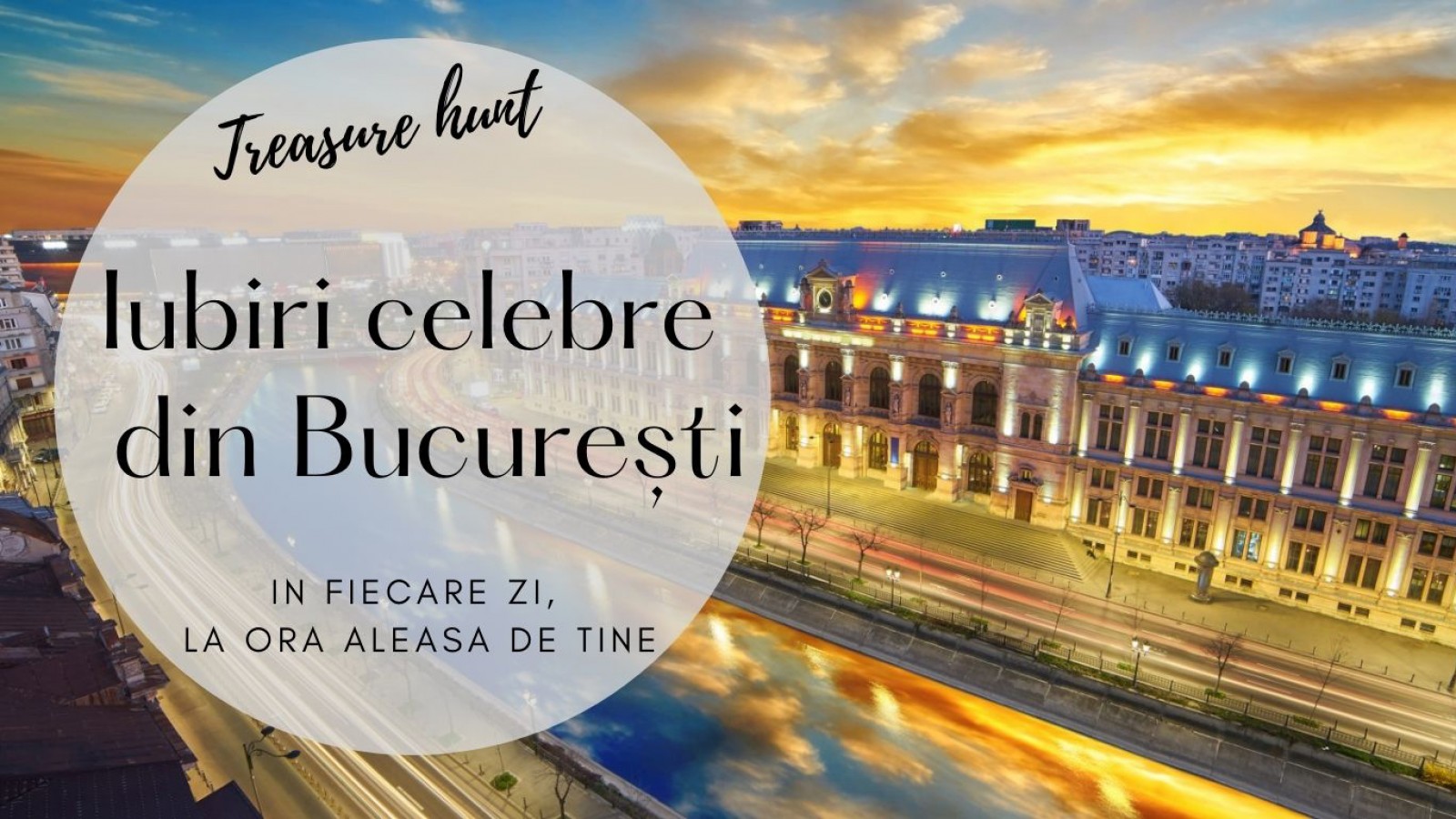 Treasure hunt Predestinați. Iubiri celebre din București